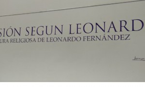 La Pasión Según Leonardo ” Pintura Religiosa De Leonardo Fernández”